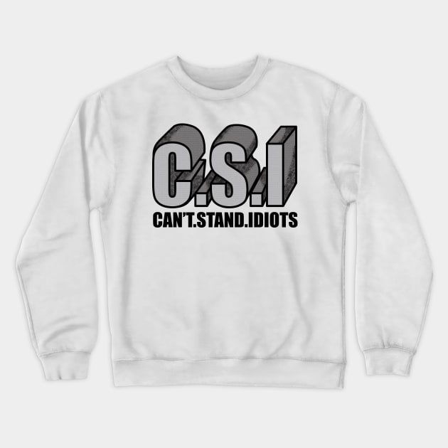 cant stand idiots, stupid Crewneck Sweatshirt by ThyShirtProject - Affiliate